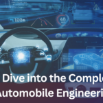 A Deep Dive into the Complexities of Automobile Engineering