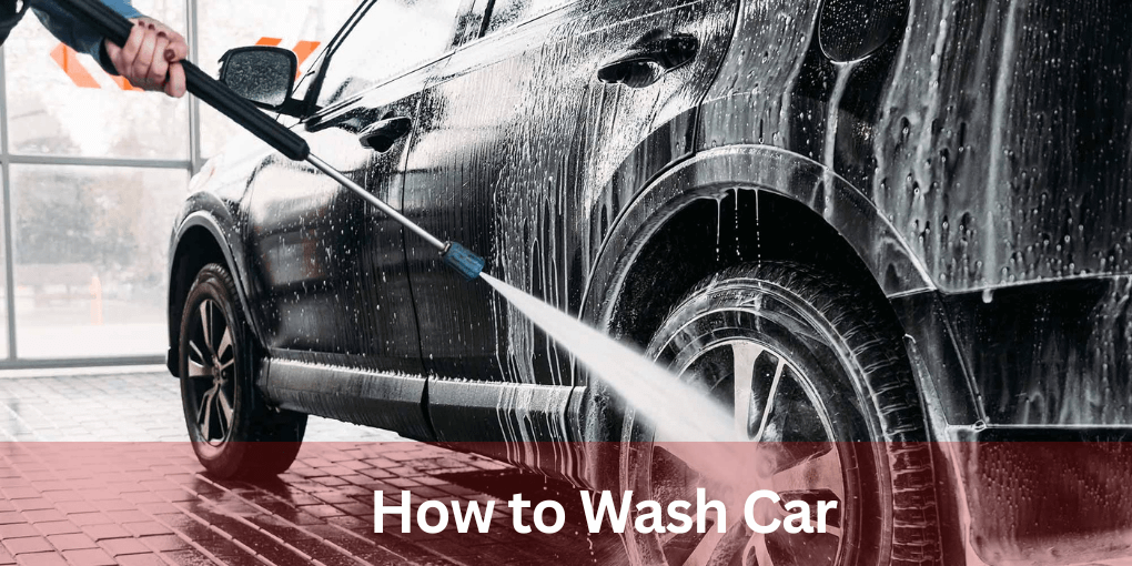 How to Wash Car